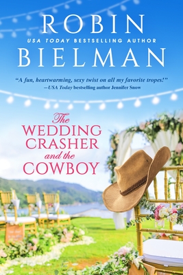 The Wedding Crasher and the Cowboy (Windsong #1) By Robin Bielman Cover Image