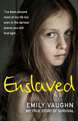 Enslaved: My True Story of Survival By Emily Vaughn Cover Image