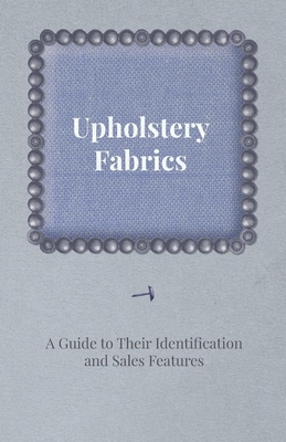 Upholstery Fabrics - A Guide to their Identification and Sales Features