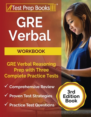 GRE Verbal Workbook: GRE Verbal Reasoning Prep with Three Complete Practice Tests [3rd Edition Book] By Tpb Publishing Cover Image