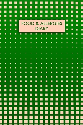 Food & Allergies Diary: Professional Log To Track Diet And Symptoms To Indentify Food Intolerances And Digestive Disorders Cover Image