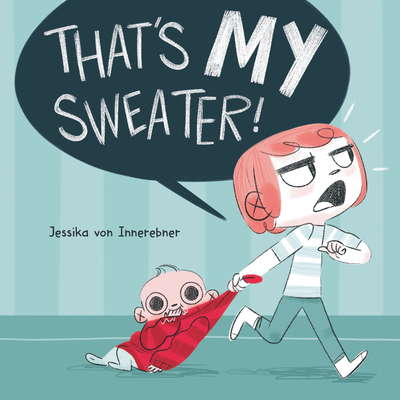 That's My Sweater! By Jessika von Innerebner Cover Image