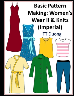 Basic Pattern Making: Women's Wear II & Knits (Imperial) Cover Image