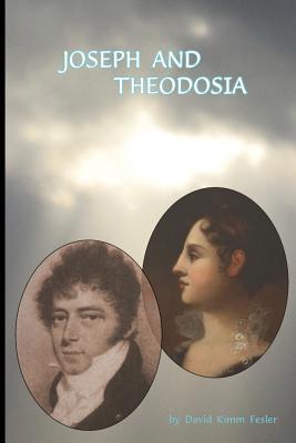 Joseph And Theodosia By David Kimm Fesler Cover Image