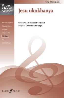 Jesu Ukukhanya: Sab, Choral Octavo (Faber Choral Singles) By Alexander L'Estrange (Arranged by) Cover Image