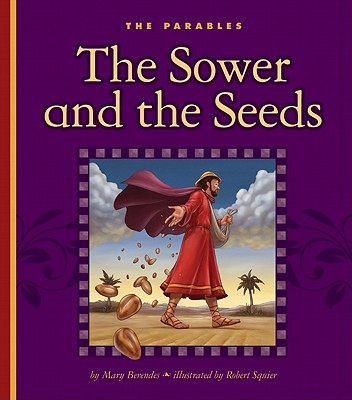 The Sower and the Seeds: Matthew 13:1-23 (Parables) Cover Image
