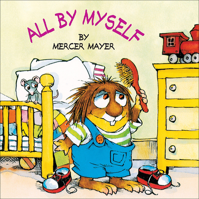 Cover for All by Myself (Mercer Mayer's Little Critter (Pb))