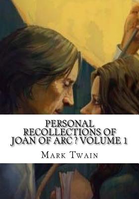 Personal Recollections of Joan of Arc ? Volume 1 Cover Image
