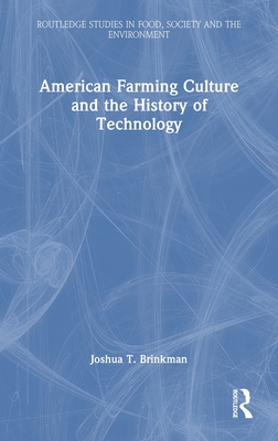American Farming Culture and the History of Technology (Routledge Studies in Food)