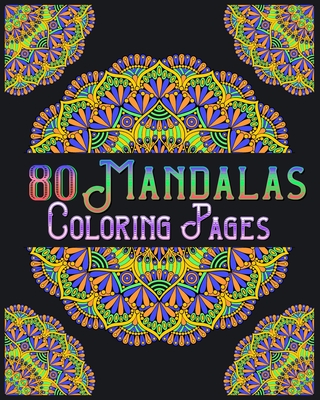 80 Mandalas Coloring Pages: mandala coloring book for all: 80 mindful patterns and mandalas coloring book: Stress relieving and relaxing Coloring Cover Image