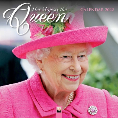 Her Majesty the Queen Wall Calendar 2022 (Art Calendar) By Flame Tree Studio (Created by) Cover Image