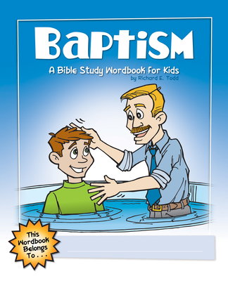 Baptism: A Bible Study Wordbook for Kids By Richard E. Todd Cover Image
