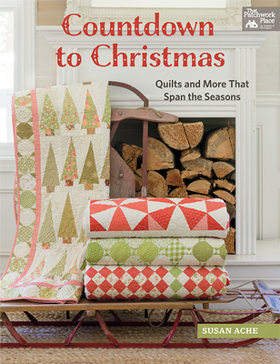 Countdown to Christmas: Quilts and More That Span the Seasons Cover Image