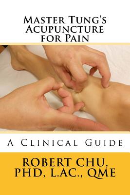 Master Tung's Acupuncture for Pain: A Clinical Guide Cover Image