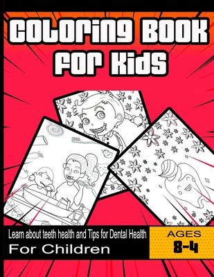 Coloring Book for Kids: Learn about teeth health and Tips for Dental Health: For Children Ages 4-8 years Cover Image