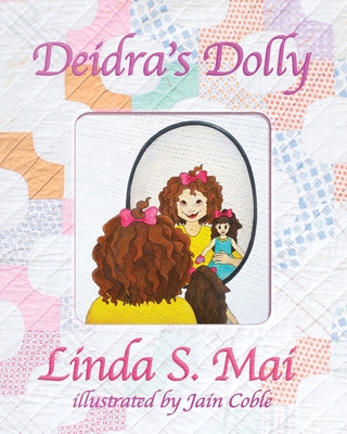 Deidra's Dolly By Linda S. Mai, Jain Coble (Illustrator) Cover Image