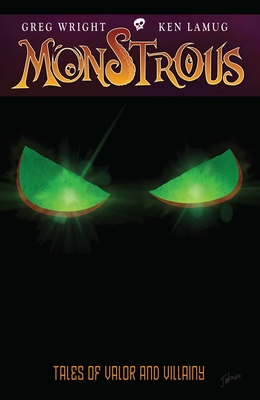 Monstrous: Tales of Valor and Villainy Cover Image