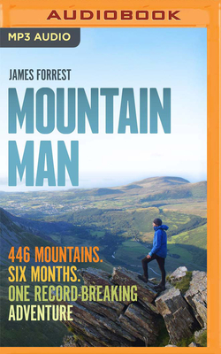 Mountain Man: 446 Mountains. Six Months. One Record-Breaking Adventure Cover Image
