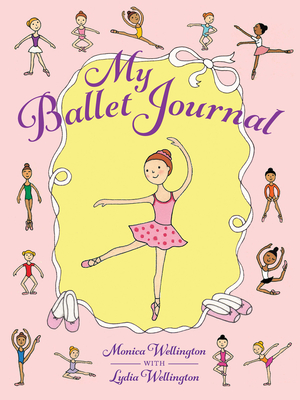 My Ballet Journal By Monica Wellington Cover Image