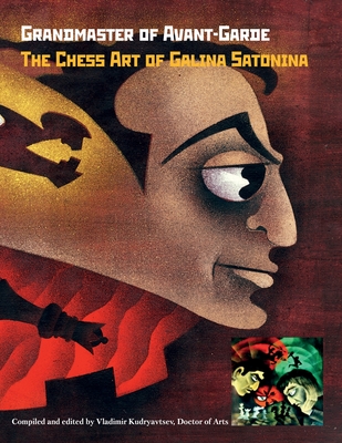 Grandmaster of Avant-Garde: The Chess Art of Galina Satonina Cover Image