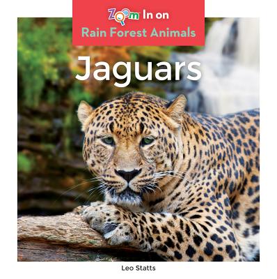 Jaguars (Rain Forest Animals) By Leo Statts Cover Image