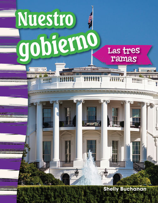 Nuestro gobierno: Las tres ramas (Social Studies: Informational Text) Cover Image