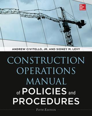Construction Operations Manual of Policies and Procedures By Sidney Levy, Andrew Civitello Cover Image
