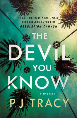 The Devil You Know: A Mystery (The Detective Margaret Nolan Series #3) By P. J. Tracy Cover Image