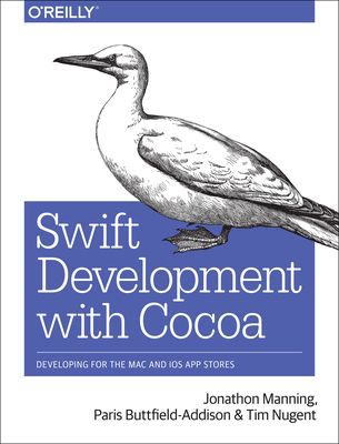 Swift Development with Cocoa: Developing for the Mac and IOS App Stores Cover Image