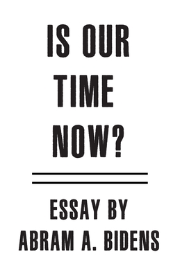 Is Our Time Now? Essay by Abram A. Bidens Cover Image