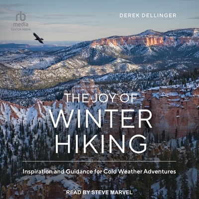 The Joy of Winter Hiking: Inspiration and Guidance for Cold Weather Adventures Cover Image