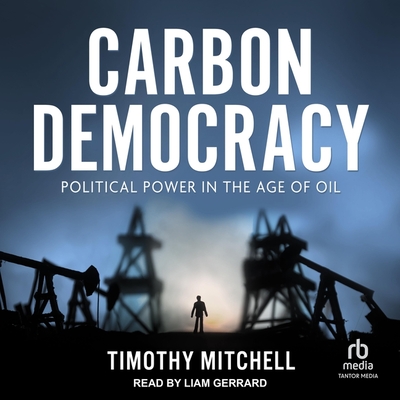 Carbon Democracy: Political Power in the Age of Oil Cover Image