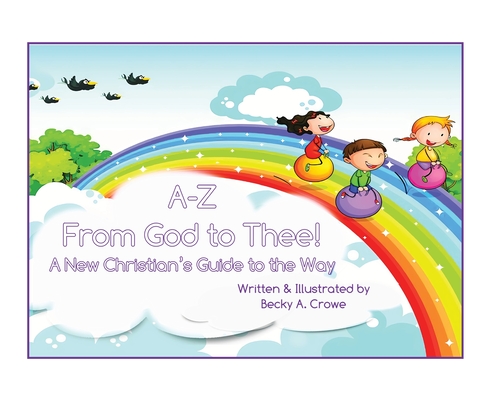 A-Z From God to Thee: A New Christian's Guide to the Way Cover Image
