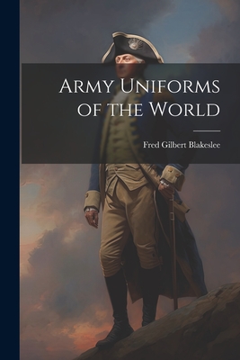 Army Uniforms of the World Cover Image