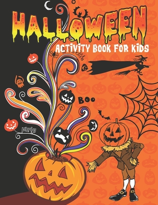 Halloween Activity Books for Kids: A Fun Kid Workbook Game For Learning, Halloween Word Search for Kids, Scary Coloring Pages, Mazes, Sudokus and More Cover Image