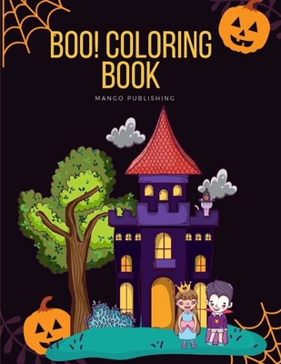 Boo! Coloring Book: Trick or Treat Design Painting to Create Imaginary with Ghosts (Happy Time #8) By Mango Publishing Cover Image