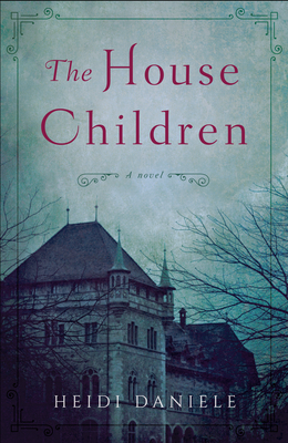 The House Children By Heidi Daniele Cover Image