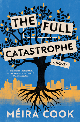 The Full Catastrophe By Méira Cook Cover Image