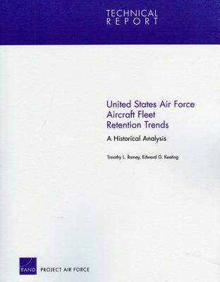 United States Air Force Aircraft Fleet Retention Trends: A Historical Analysis (Technical Report)