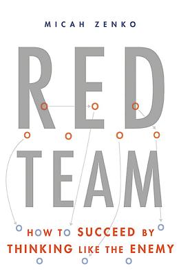 Red Team: How to Succeed By Thinking Like the Enemy Cover Image