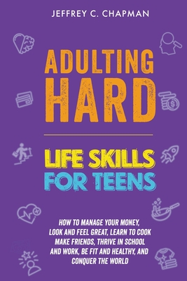 Adulting Hard: Life Skills for Teen Cover Image