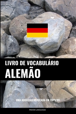 Livro de Vocabulário Alemão: Uma Abordagem Focada Em Tópicos By Pinhok Languages Cover Image