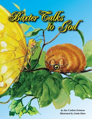 Baxter Talks to God By Sue Carlton Swinson, Linda Shaw, Linda Shaw (Illustrator) Cover Image