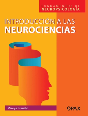 Introducción a la neurociencias: Fundamentos de neuropsicología