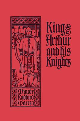 King Arthur and His Knights (Yesterday's Classics) By Maude Radford Warren, Walter J. Enright (Illustrator) Cover Image
