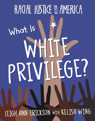 What Is White Privilege? (21st Century Skills Library: Racial Justice in America)