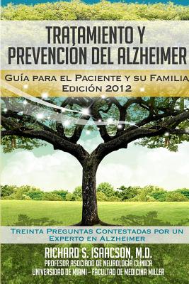 Tratamiento y Prevención del Alzheimer: Guía para el paciente y su familia: (Información sobre la Enfermedad de Alzheimer para los Estados Unidos, Lat By Richard S. Isaacson MD Cover Image