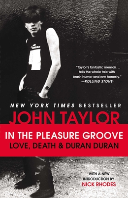In the Pleasure Groove: Love, Death, and Duran Duran By John Taylor Cover Image