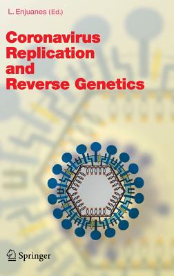 Coronavirus Replication and Reverse Genetics (Current Topics in Microbiology and Immmunology #287) Cover Image