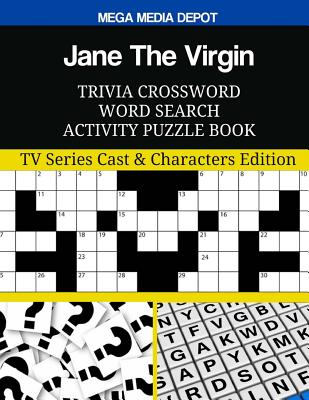 Jane The Virgin Trivia Crossword Word Search Activity Puzzle Book: TV Series Cast & Characters Edition Cover Image